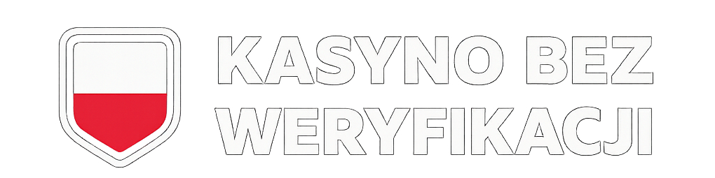 Kasyno bez weryfikacji